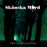 Skanska Mord : The Last Supper